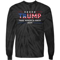 Trump 2024 Take America Back American Flag Gifts Tie-Dye Long Sleeve Shirt