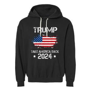 Trump 2024 Take America Back American Flag Election Garment-Dyed Fleece Hoodie