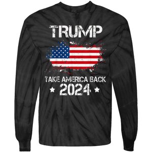 Trump 2024 Take America Back American Flag Election Tie-Dye Long Sleeve Shirt