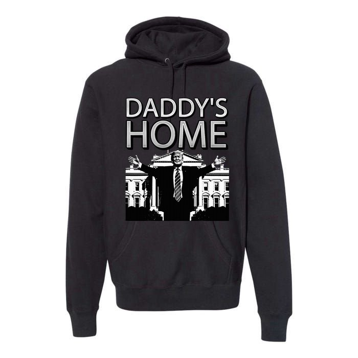 Trump 2024 Take America Back DaddyS Home Trump Premium Hoodie