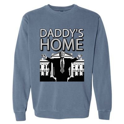 Trump 2024 Take America Back DaddyS Home Trump Garment-Dyed Sweatshirt