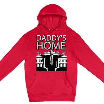 Trump 2024 Take America Back DaddyS Home Trump Premium Pullover Hoodie