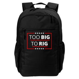 Trump 2024 Too Big To Rig Daily Commute Backpack