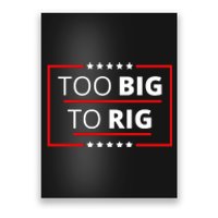 Trump 2024 Too Big To Rig Poster