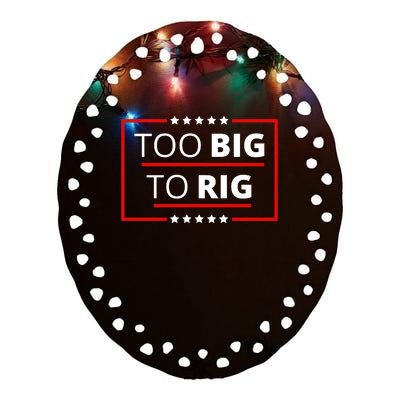 Trump 2024 Too Big To Rig Ceramic Oval Ornament