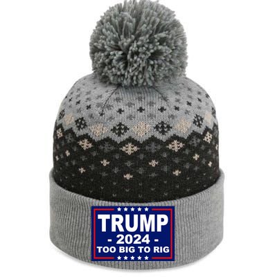 Trump 2024 Too Big To Rig The Baniff Cuffed Pom Beanie