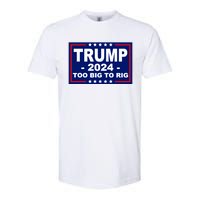 Trump 2024 Too Big To Rig Softstyle CVC T-Shirt