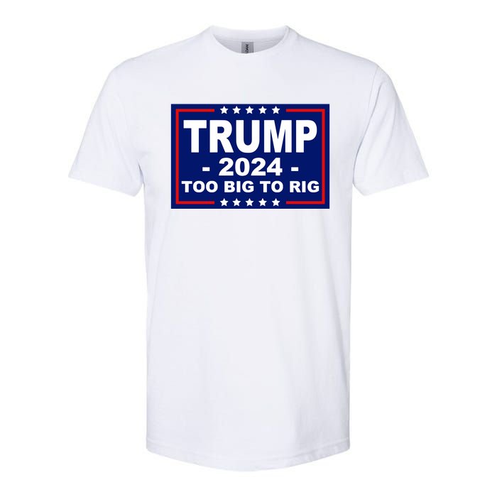 Trump 2024 Too Big To Rig Softstyle CVC T-Shirt