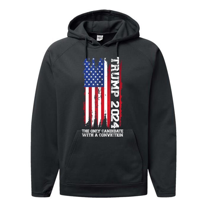 Trump 2024 The Only Candidate With A Conviction President Performance Fleece Hoodie