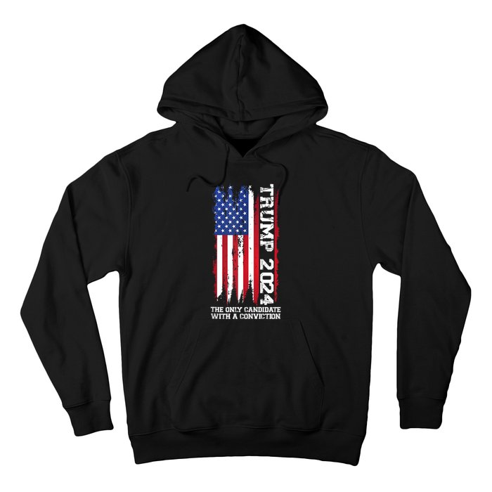 Trump 2024 The Only Candidate With A Conviction President Hoodie