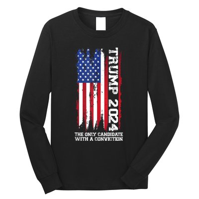 Trump 2024 The Only Candidate With A Conviction President Long Sleeve Shirt