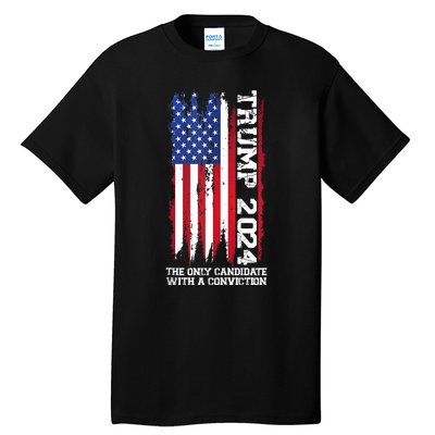 Trump 2024 The Only Candidate With A Conviction President Tall T-Shirt