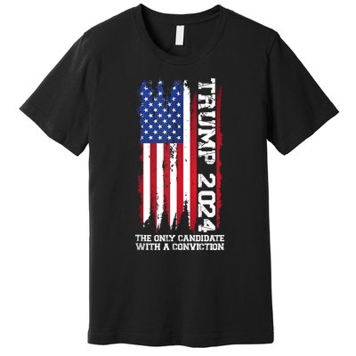 Trump 2024 The Only Candidate With A Conviction President Premium T-Shirt