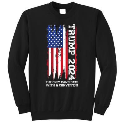 Trump 2024 The Only Candidate With A Conviction President Tall Sweatshirt