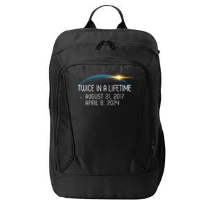 Totality 24 Twice In A Lifetime Total Solar Eclipse 2024 City Backpack