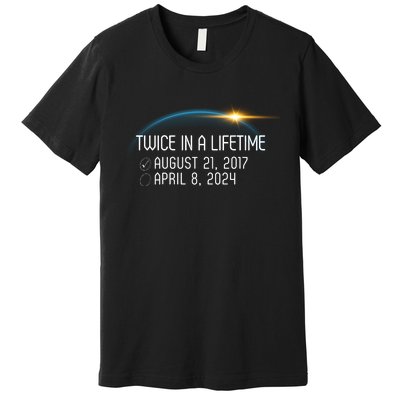 Totality 24 Twice In A Lifetime Total Solar Eclipse 2024 Premium T-Shirt