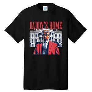 Trump 2024 Take America Back Daddys Home Trump 2024 Tall T-Shirt