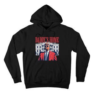 Trump 2024 Take America Back Daddys Home Trump 2024 Tall Hoodie