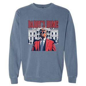 Trump 2024 Take America Back Daddys Home Trump 2024 Garment-Dyed Sweatshirt