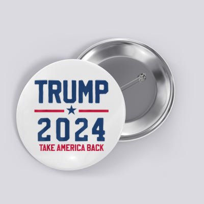 Trump 2024 Take America Back Pro Trump Button