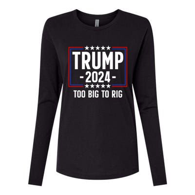 Trump 2024 Too Big To Rig Womens Cotton Relaxed Long Sleeve T-Shirt