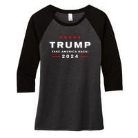 Trump 2024 Take America Back Election Women's Tri-Blend 3/4-Sleeve Raglan Shirt