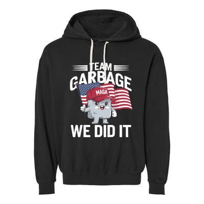 Trump 2024 Team Garbage Victory Trump 47th President Garment-Dyed Fleece Hoodie