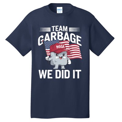 Trump 2024 Team Garbage Victory Trump 47th President Tall T-Shirt