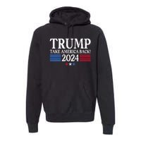 Donald Trump 2024 Take America Back USA United States Premium Hoodie