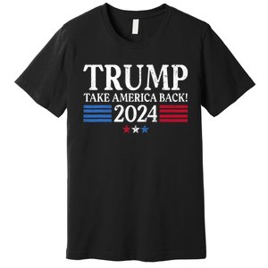 Donald Trump 2024 Take America Back USA United States Premium T-Shirt