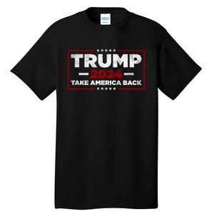 Trump 2024 Take America Back Us American Flag President Tall T-Shirt