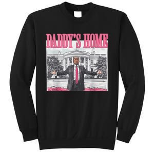 Trump 2024 Take America Back Daddys Home Trump 2024 Sweatshirt