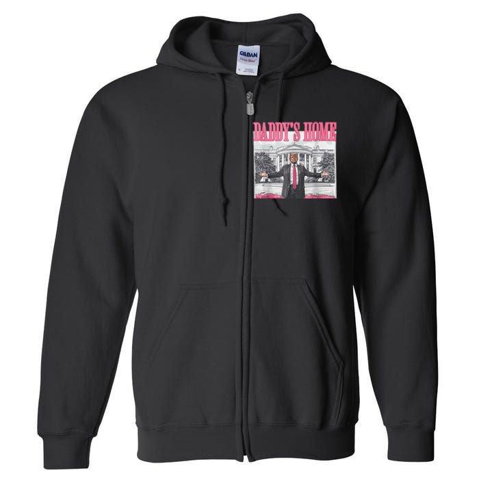 Trump 2024 Take America Back Daddys Home Trump 2024 Full Zip Hoodie