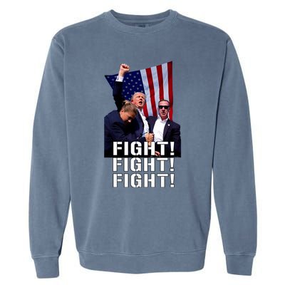 Trump 2024 Trump Fist Pumped Fight Pray For Trump America Garment-Dyed Sweatshirt