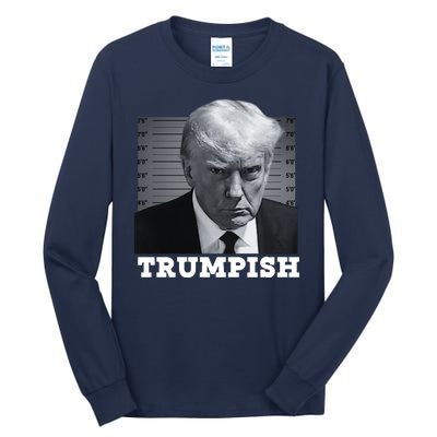 TRUMPISH 2024 Tall Long Sleeve T-Shirt