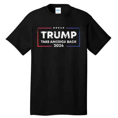 Trump 2024 Take America Back 2024 Patriotic Political Gifts Tall T-Shirt