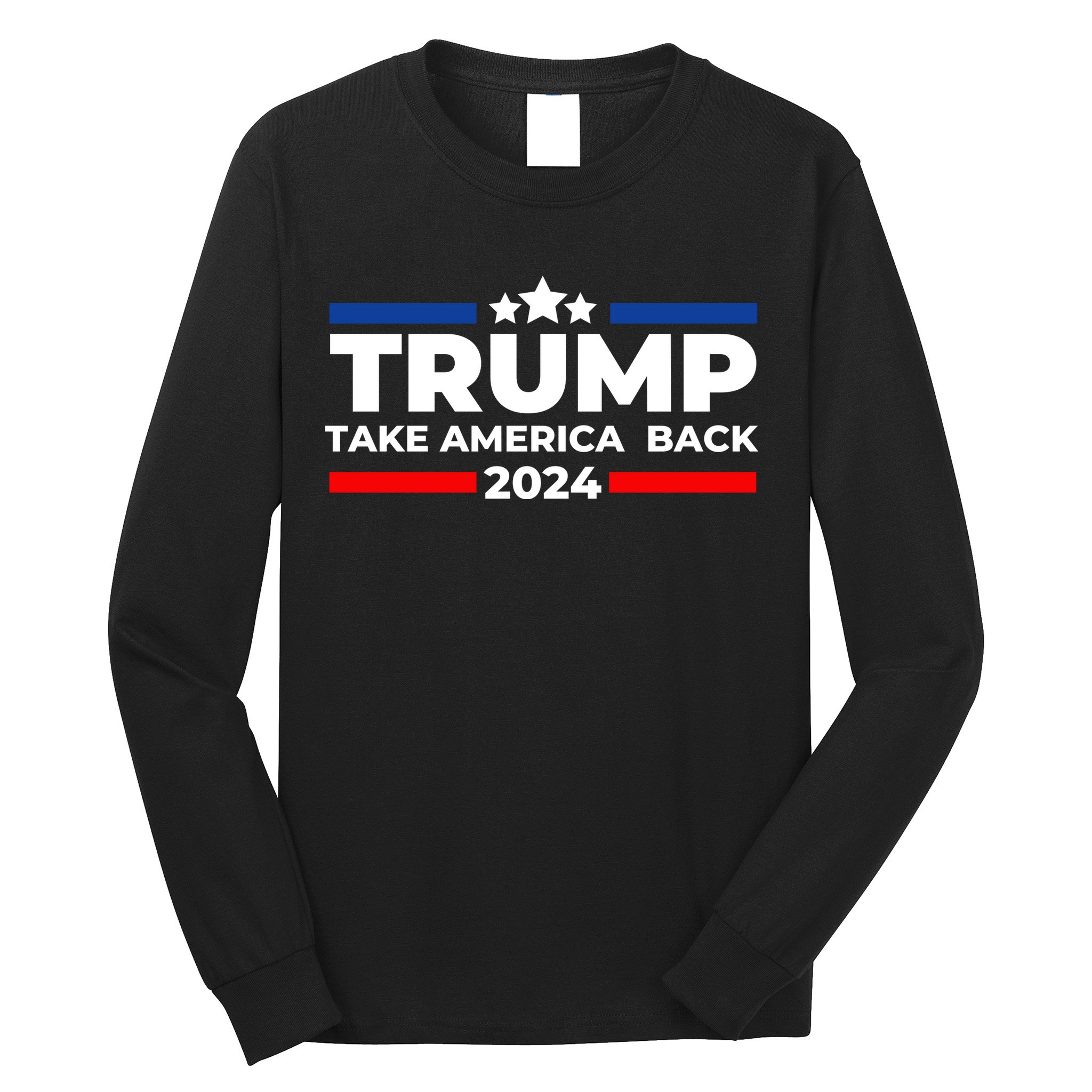 Trump 2024 Take Back America Long Sleeve Shirt