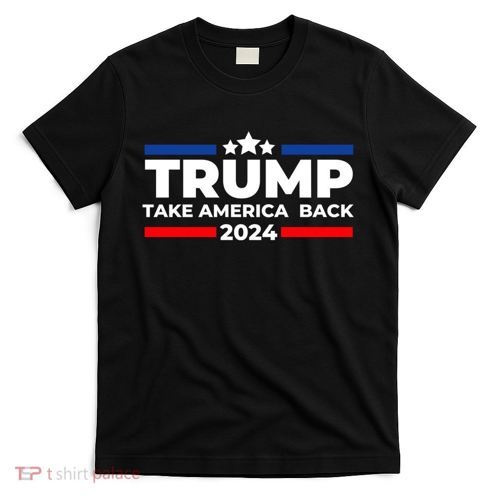 Trump 2024 Take Back America T-Shirt