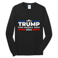 Trump 2024 Take Back America Tall Long Sleeve T-Shirt