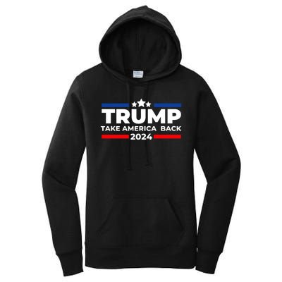 Trump 2024 Take America Back Trump 2024 Apparel Women's Pullover Hoodie