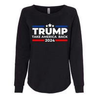 Trump 2024 Take America Back Trump 2024 Apparel Womens California Wash Sweatshirt