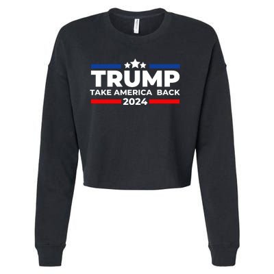 Trump 2024 Take America Back Trump 2024 Apparel Cropped Pullover Crew