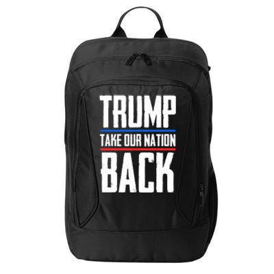 Trump 2024 Take Our Nation Back City Backpack