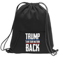 Trump 2024 Take Our Nation Back Sweatshirt Cinch Pack Bag