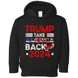 Trump 2024 Take America Back American Flag Trump 4th Of July Toddler Hoodie