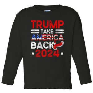 Trump 2024 Take America Back American Flag Trump 4th Of July Toddler Long Sleeve Shirt