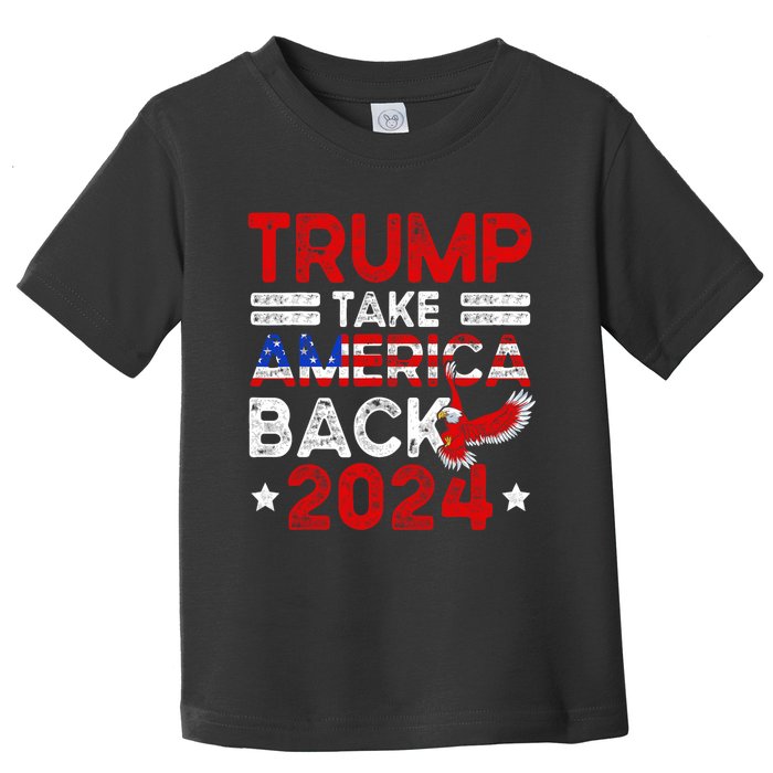 Trump 2024 Take America Back American Flag Trump 4th Of July Toddler T-Shirt