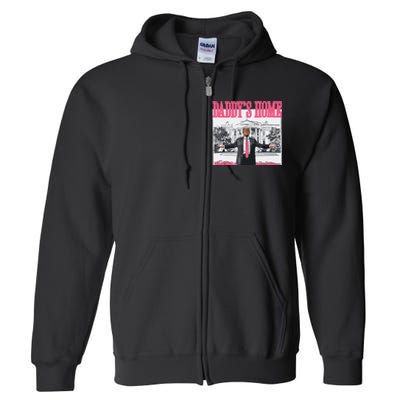 Trump 2024 Take America Back Daddys Home Trump Full Zip Hoodie