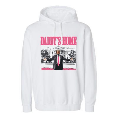 Trump 2024 Take America Back Daddys Home Trump Garment-Dyed Fleece Hoodie