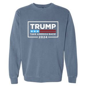 Trump 2024 Take America Back Stars & Stripes USA Vote Garment-Dyed Sweatshirt